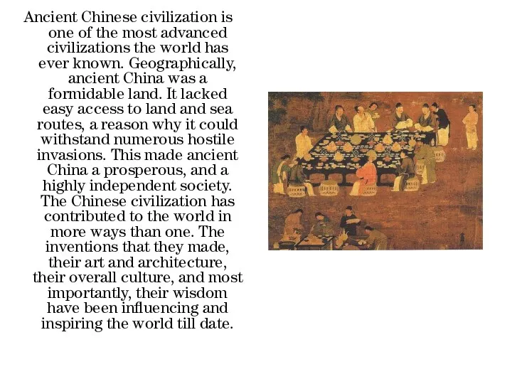 Ancient Chinese civilization is one of the most advanced civilizations