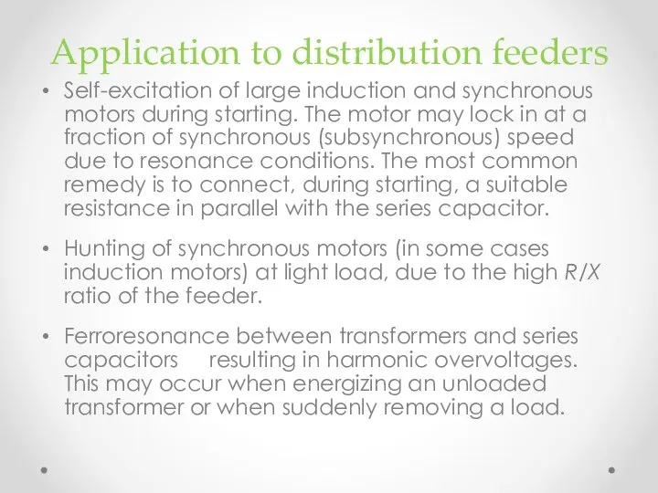 Application to distribution feeders Self-excitation of large induction and synchronous