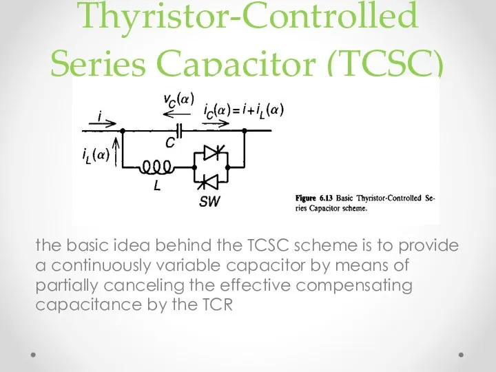 Thyristor-Controlled Series Capacitor (TCSC) the basic idea behind the TCSC