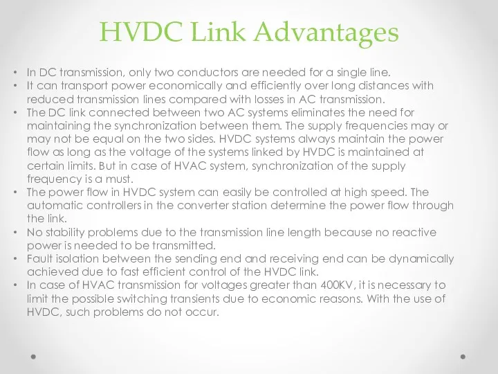 HVDC Link Advantages In DC transmission, only two conductors are