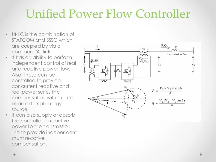 Unified Power Flow Controller UPFC is the combination of STATCOM