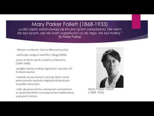 Mary Parker Follett (1868-1933) „Ludzi często zastanawiają się kto jest