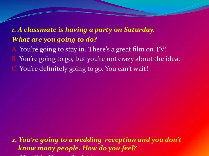 1. A classmate is having a party on Saturday. What