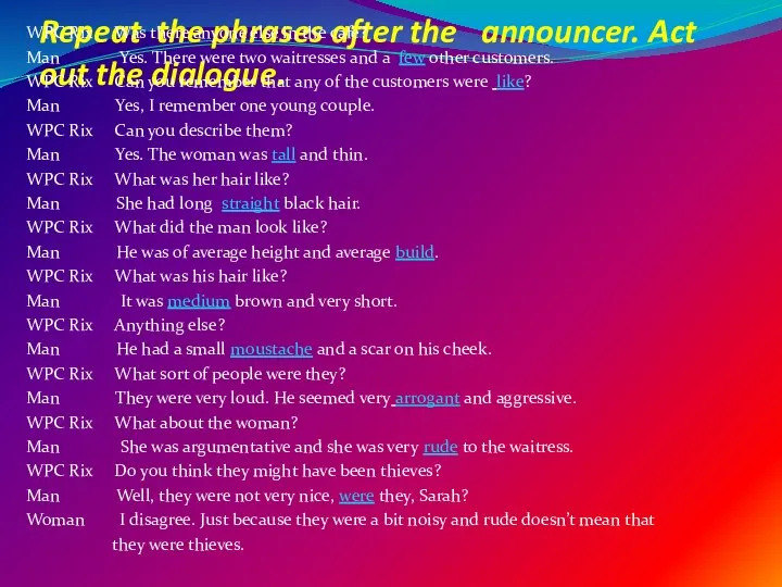 Repeat the phrases after the announcer. Act out the dialogue.