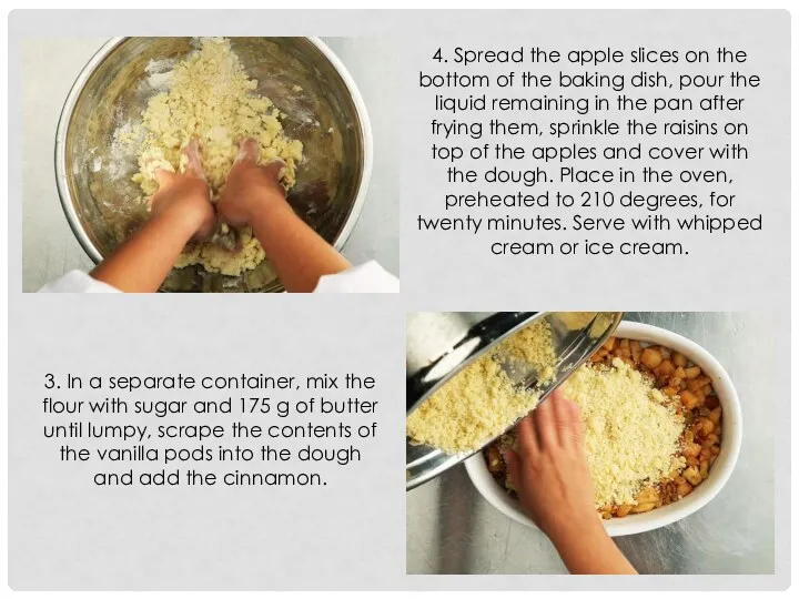 3. In a separate container, mix the flour with sugar
