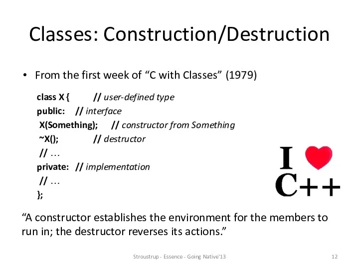 Classes: Construction/Destruction From the first week of “C with Classes”