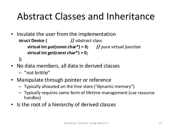 Abstract Classes and Inheritance Insulate the user from the implementation