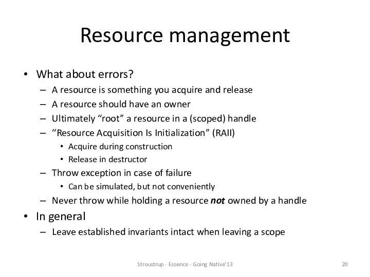 Resource management What about errors? A resource is something you