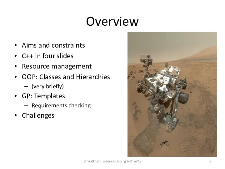 Overview Aims and constraints C++ in four slides Resource management