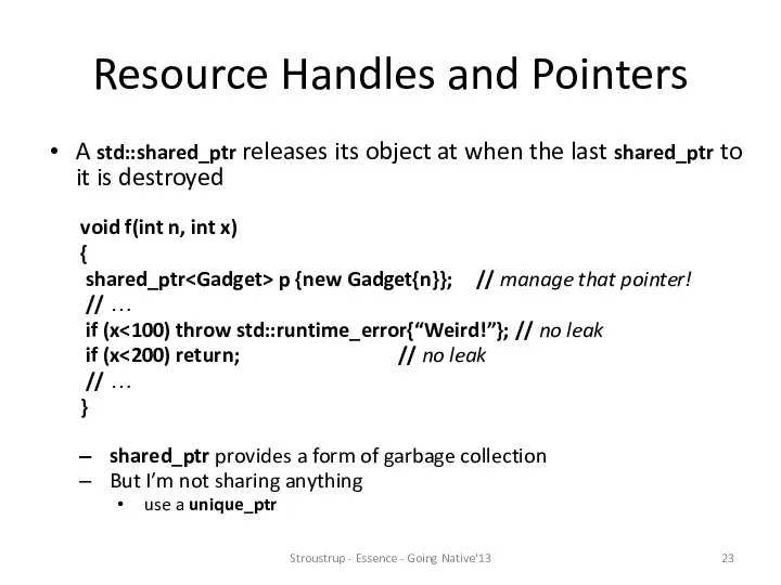 Resource Handles and Pointers A std::shared_ptr releases its object at