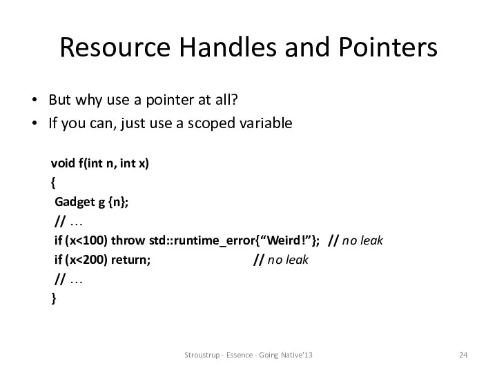 Resource Handles and Pointers But why use a pointer at
