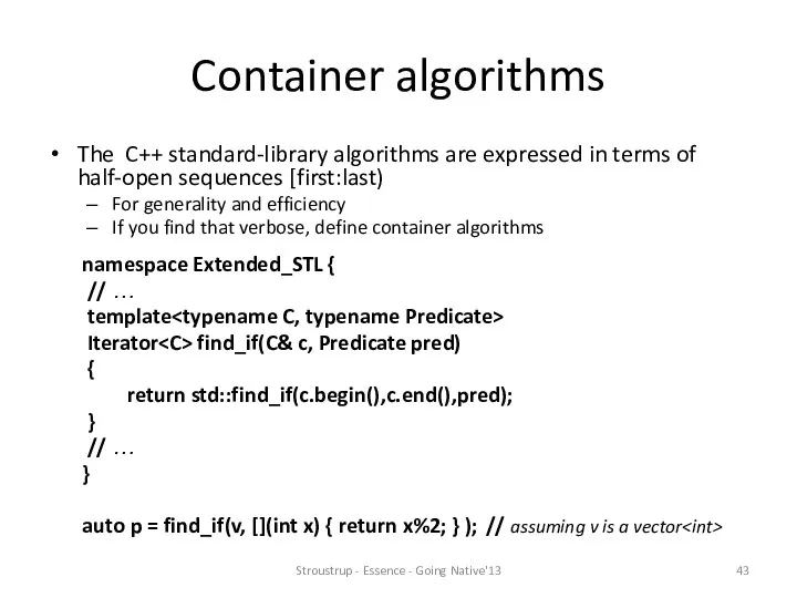 Container algorithms The C++ standard-library algorithms are expressed in terms