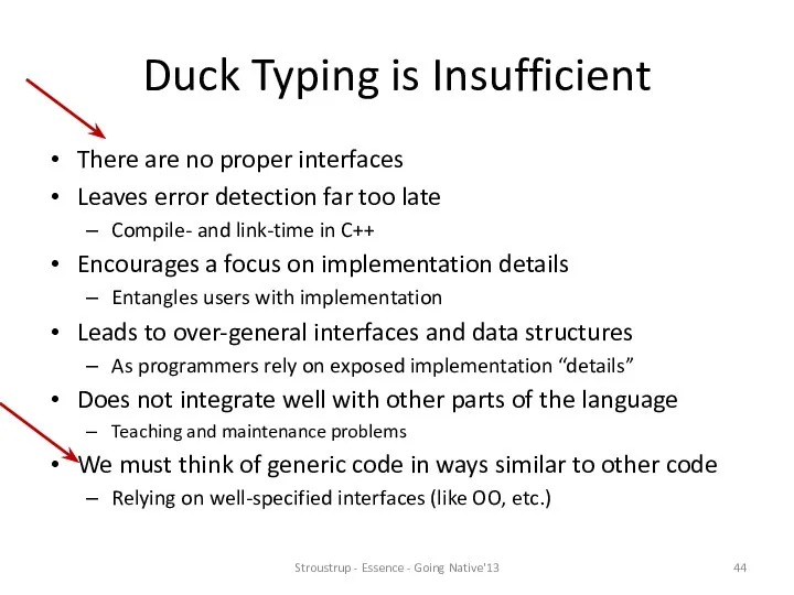 Duck Typing is Insufficient There are no proper interfaces Leaves