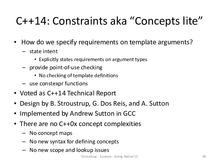 C++14: Constraints aka “Concepts lite” How do we specify requirements