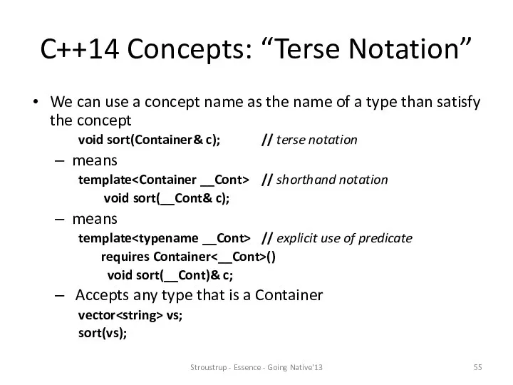 C++14 Concepts: “Terse Notation” We can use a concept name