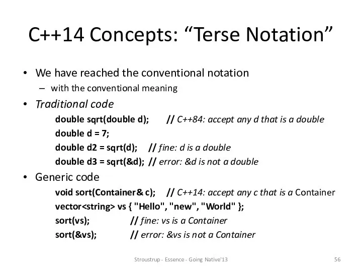 C++14 Concepts: “Terse Notation” We have reached the conventional notation