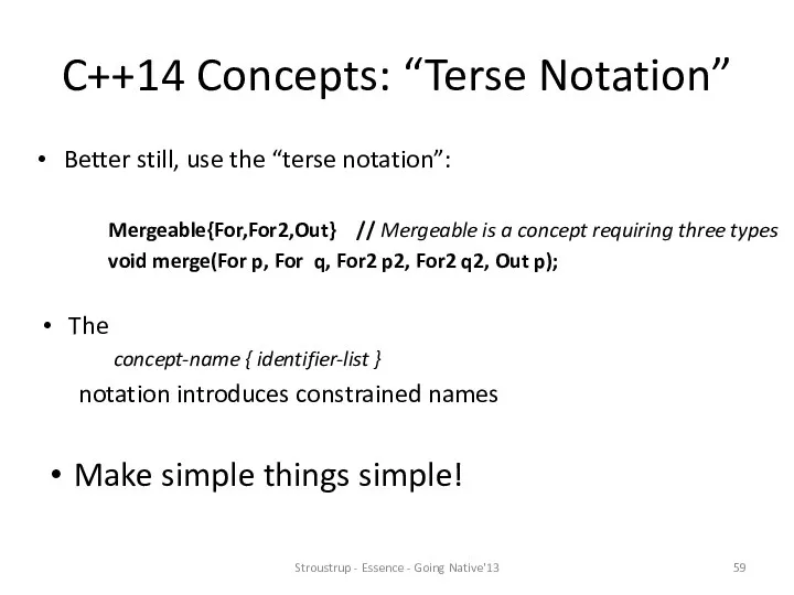 C++14 Concepts: “Terse Notation” Better still, use the “terse notation”: