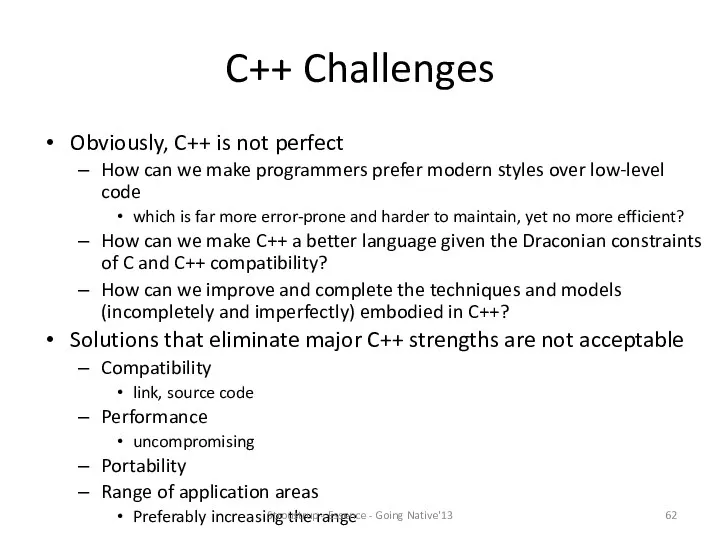 C++ Challenges Obviously, C++ is not perfect How can we