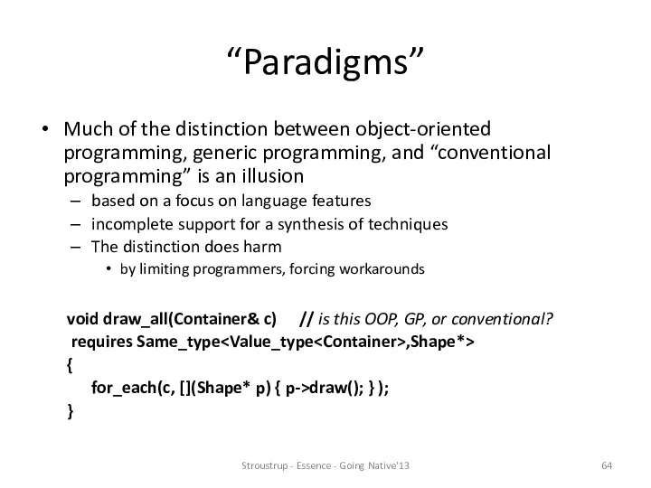 “Paradigms” Much of the distinction between object-oriented programming, generic programming,