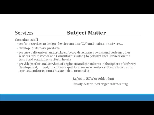 Services Subject Matter Consultant shall perform services to design, develop