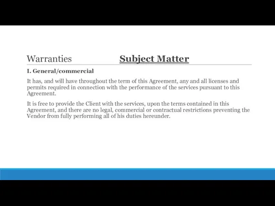 Warranties Subject Matter I. General/commercial It has, and will have