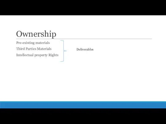 Ownership Pre-existing materials Third Parties Materials Intellectual property Rights Deliverables