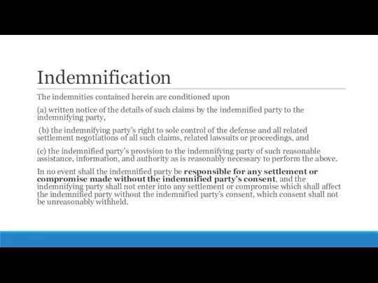 Indemnification The indemnities contained herein are conditioned upon (a) written