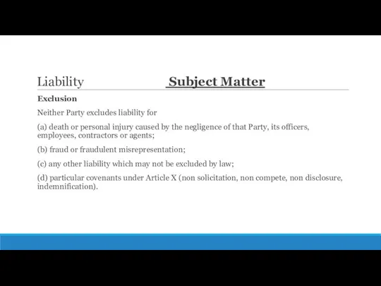 Exclusion Neither Party excludes liability for (a) death or personal