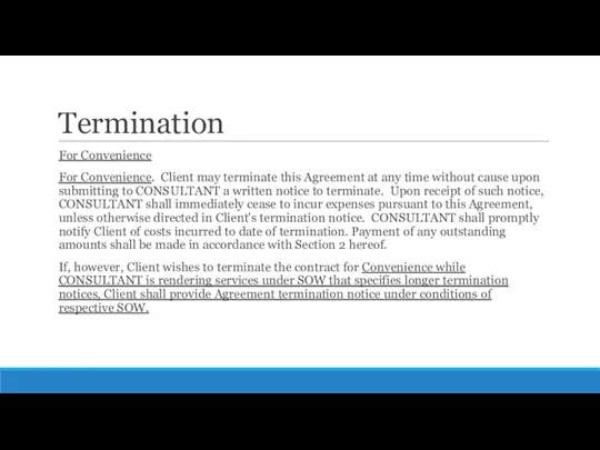 Termination For Convenience For Convenience. Client may terminate this Agreement