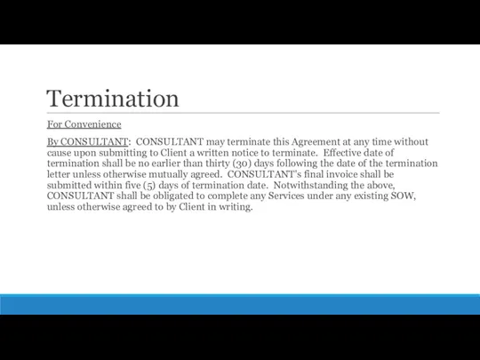 Termination For Convenience By CONSULTANT: CONSULTANT may terminate this Agreement