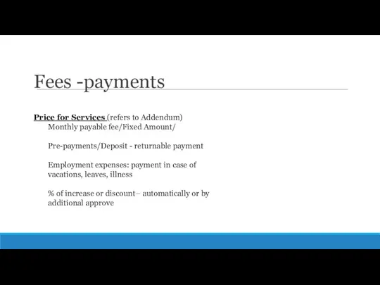 Fees -payments Price for Services (refers to Addendum) Monthly payable