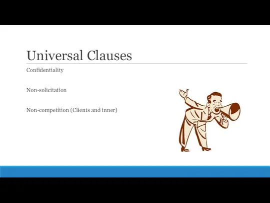 Universal Clauses Confidentiality Non-solicitation Non-competition (Clients and inner)