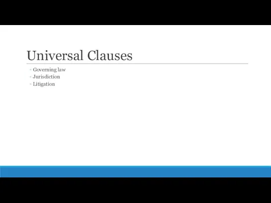 Universal Clauses Governing law Jurisdiction Litigation