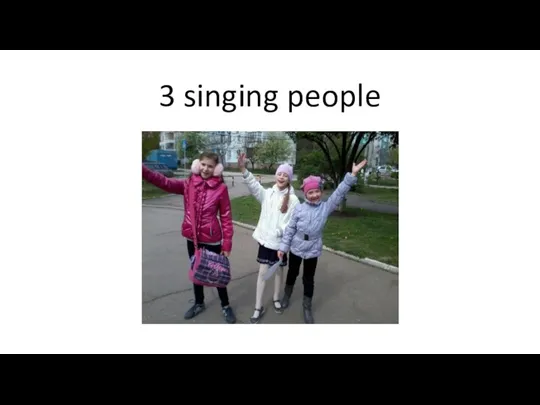 3 singing people