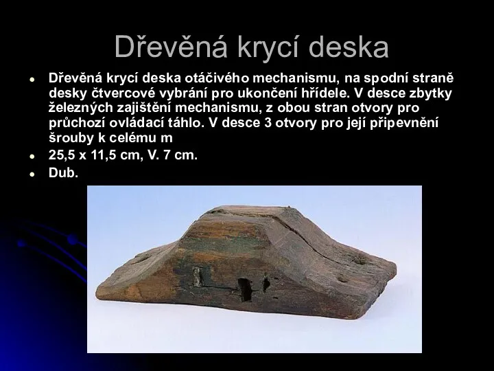 Dřevěná krycí deska Dřevěná krycí deska otáčivého mechanismu, na spodní