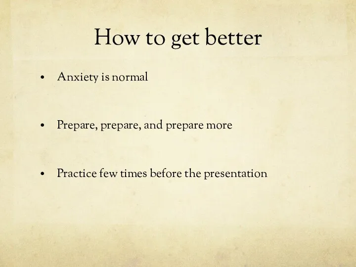 How to get better Anxiety is normal Prepare, prepare, and