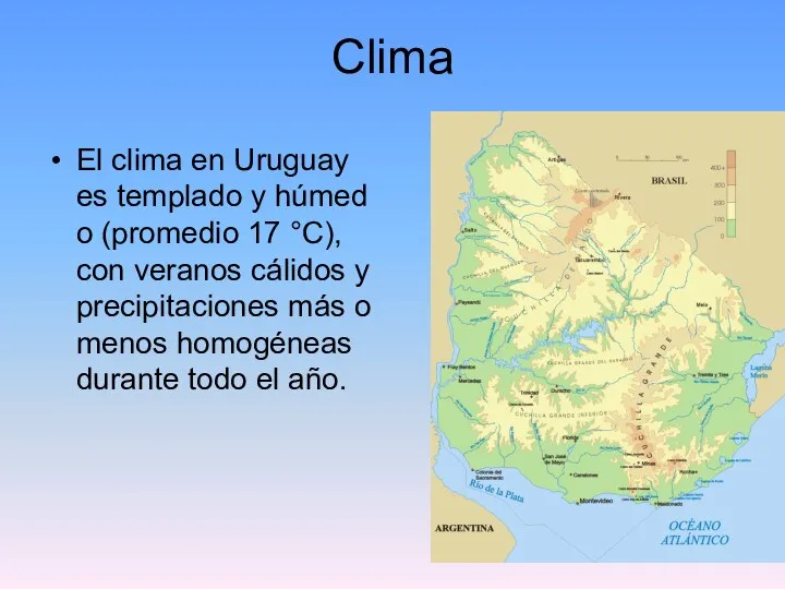 Clima El clima en Uruguay es templado y húmedo (promedio