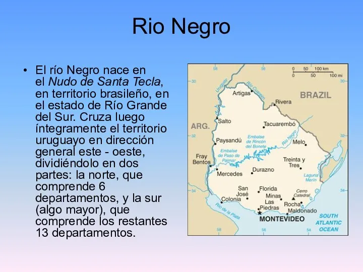 Rio Negro El río Negro nace en el Nudo de Santa Tecla, en