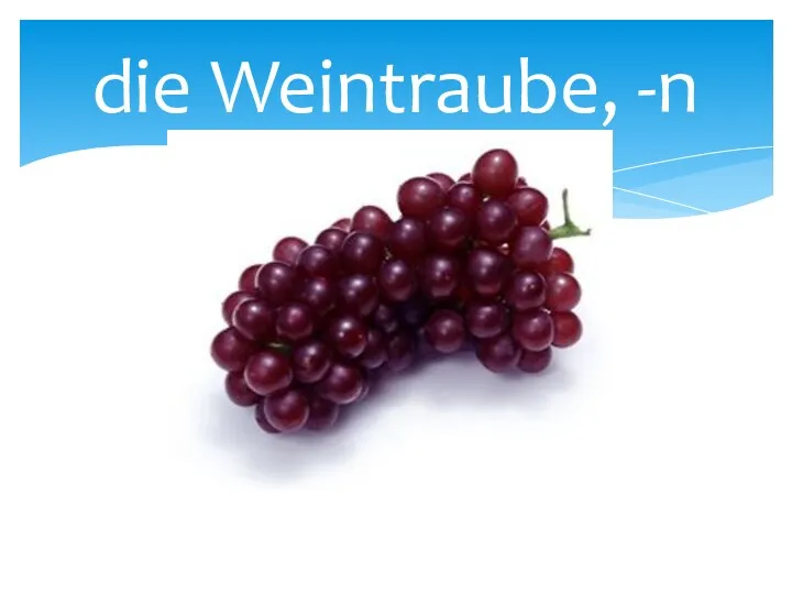 die Weintraube, -n