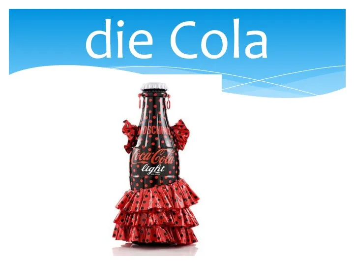 die Cola