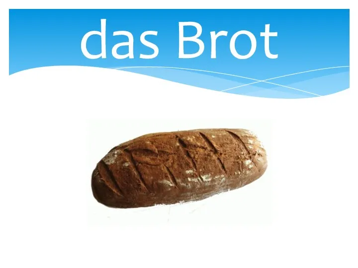 das Brot