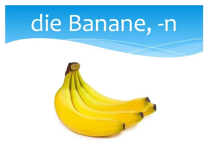 die Banane, -n