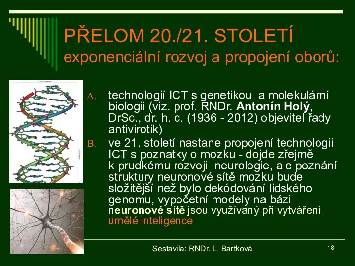 Sestavila: RNDr. L. Bartková PŘELOM 20./21. STOLETÍ exponenciální rozvoj a