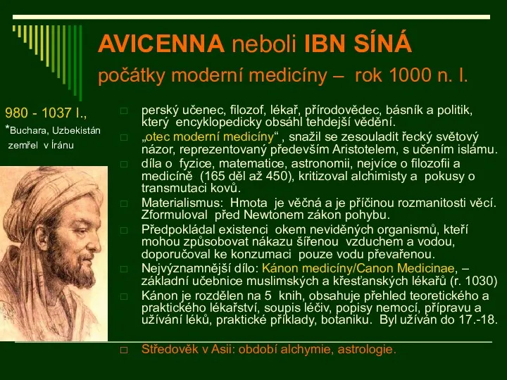 AVICENNA neboli IBN SÍNÁ počátky moderní medicíny – rok 1000 n. l. perský