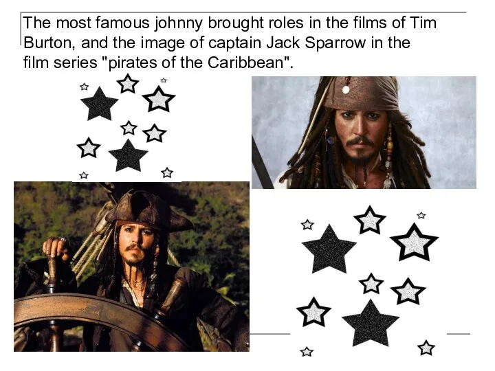 The most famous johnny brought roles in the films of