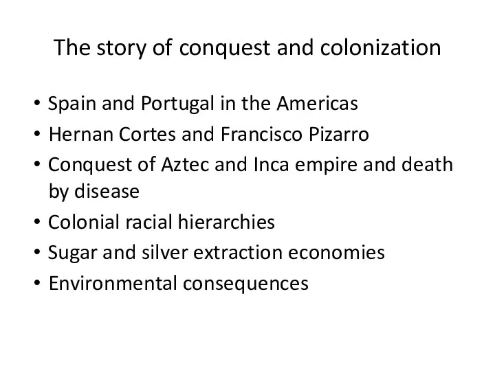 The story of conquest and colonization Spain and Portugal in