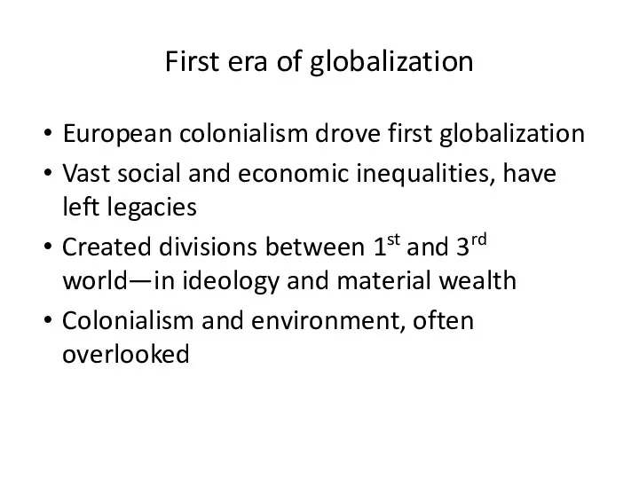 First era of globalization European colonialism drove first globalization Vast