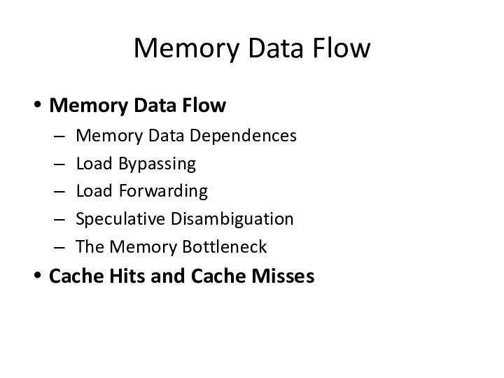 Memory Data Flow Memory Data Flow Memory Data Dependences Load