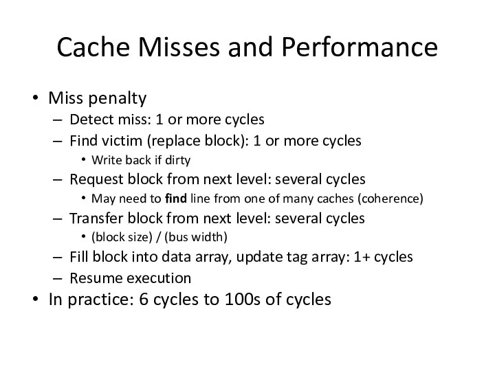 Cache Misses and Performance Miss penalty Detect miss: 1 or