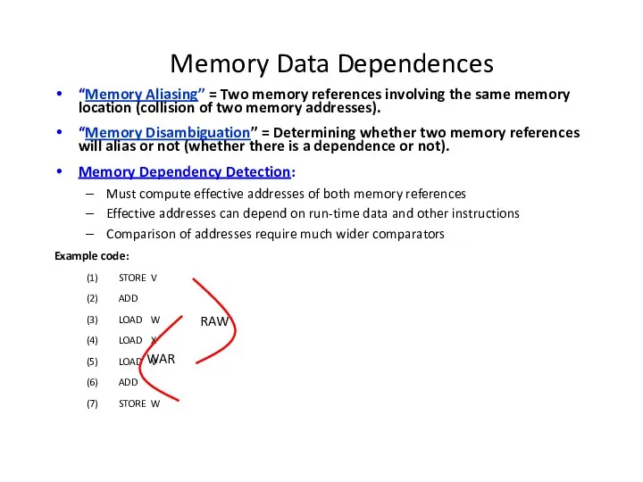 Memory Data Dependences “Memory Aliasing” = Two memory references involving